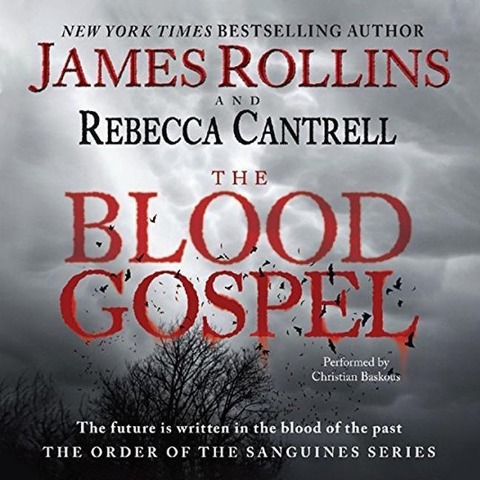 The Blood Gospel Lib/E: The Order of the Sanguines Series - James Rollins, Rebecca Cantrell