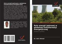 Cover-Bild zum Titel 'Rola energii j¿drowej w globalnej transformacji energetycznej' von 'Idris Ahmad'