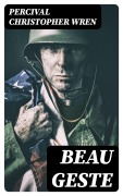 Cover-Bild zum Titel 'Beau Geste' von 'Percival Christopher Wren'