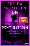 Cover-Bild zum Titel 'Die Psychiaterin - Wurde ihr der Job zum Verhängnis?' von 'Freida McFadden'