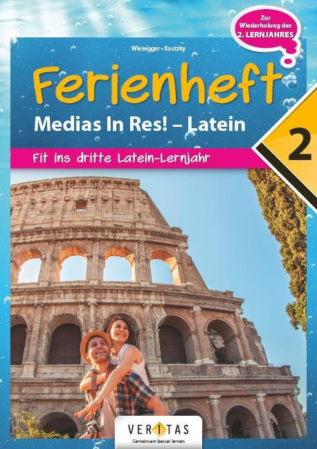 Medias in res! Latein für den Anfangsunterricht. 2. Ferienheft - Übungsbuch - Verena Wiesegger, Wolfram Kautzky