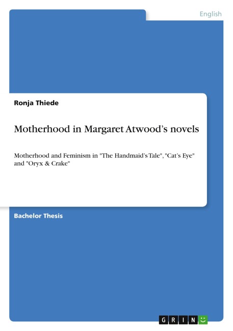 Motherhood in Margaret Atwood's novels - Ronja Thiede