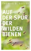 Cover-Bild zum Titel 'Auf der Spur der wilden Bienen' von 'Thomas D. Seeley'