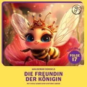 Cover-Bild zum Titel 'Die Freundin der Königin (Biene Maja, Folge 17)' von 'Waldemar Bonsels'