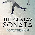 Cover-Bild zum Titel 'The Gustav Sonata Lib/E' von 'Rose Tremain'