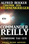 Cover-Bild zum Titel 'Commander Reilly #20: Kampfzone Tau Ceti: Chronik der Sternenkrieger' von 'Alfred Bekker'