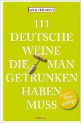 Cover-Bild zum Titel '111 Deutsche Weine, die man getrunken haben muss' von 'Carsten Henn'