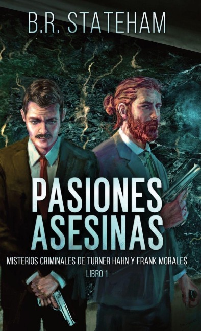 Pasiones Asesinas - B. R. Stateham