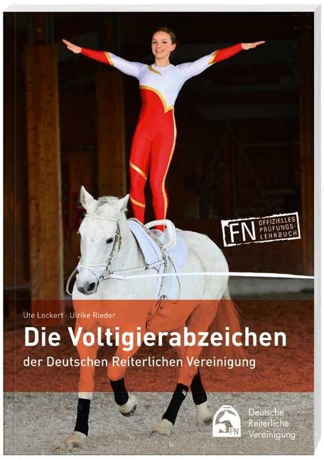 Die Voltigierabzeichen der Deutschen Reiterlichen Vereinigung - Ute Lockert, Ulrike Rieder