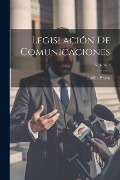 Legislación De Comunicaciones; Volume 1 - Emilio Bravo