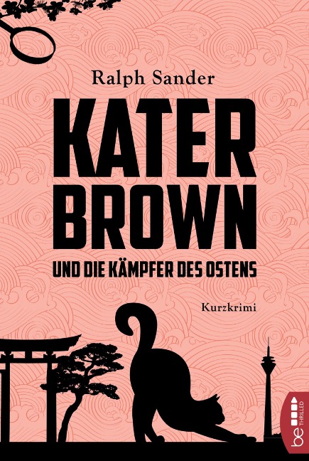 Kater Brown und die Kämpfer des Ostens - Ralph Sander