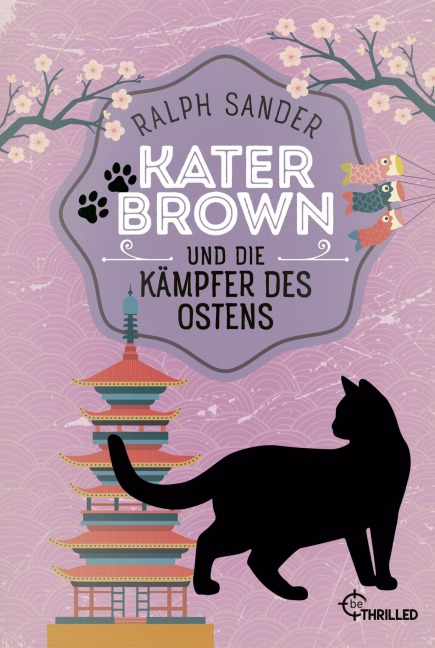Kater Brown und die Kämpfer des Ostens - Ralph Sander