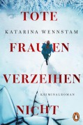 Cover-Bild zum Titel 'Tote Frauen verzeihen nicht' von 'Katarina Wennstam'