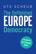 Cover-Bild zum Titel 'Europe - The Unfinished Democracy' von 'Ute Scheub'