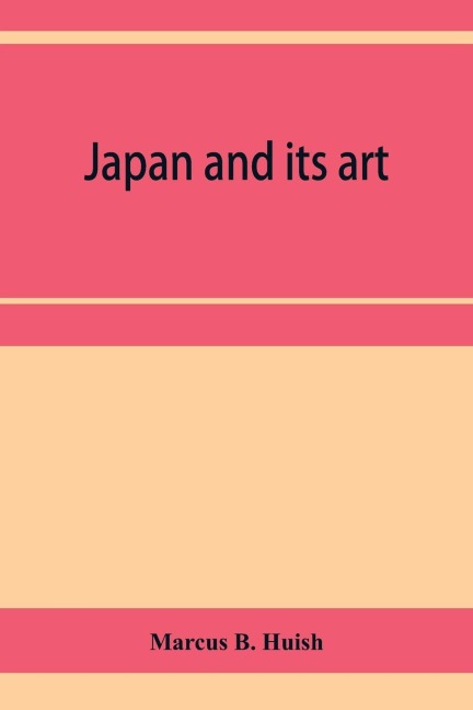 Japan and its art - Marcus B. Huish