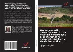 Cover-Bild zum Titel 'Wp¿yw migracji z obszarów wiejskich do miast na warunki ¿ycia osób starszych na obszarach wiejskich w stanie Imo w Nigerii' von 'Ojiugo Sam-Ejehu'