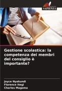 Cover-Bild zum Titel 'Gestione scolastica: la competenza dei membri del consiglio è importante?' von 'Joyce Nyakundi, Florence Itegi, Charles Magoma'