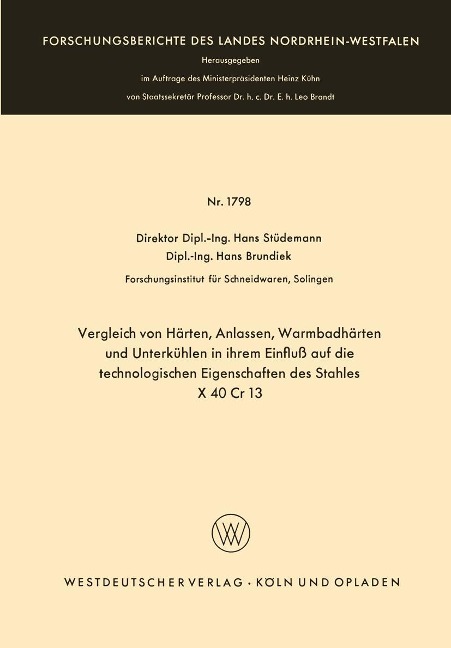 Vergleich von Härten, Anlassen, Warmbadhärten und Unterkühlen in ihrem Einfluß auf die technologischen Eigenschaften des Stahles X 40 Cr 13 - Hans Stüdemann