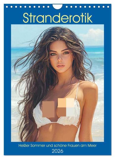 Stranderotik. Heißer Sommer und schöne Frauen am Meer (Wandkalender 2026 DIN A4 hoch), CALVENDO Monatskalender - Rose Hurley