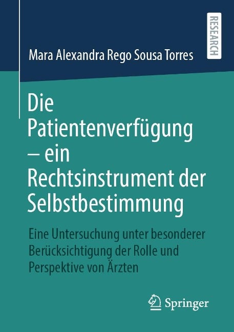 Die Patientenverfügung - ein Rechtsinstrument der Selbstbestimmung - Mara Alexandra Rego Sousa Torres