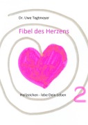 Cover-Bild zum Titel 'Fibel des Herzens 2' von 'Uwe Tegtmeyer'