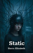 Cover-Bild zum Titel 'Static (The Glitch Cycle, #1)' von 'Sierra Elizabeth'