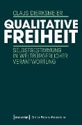Cover-Bild zum Titel 'Qualitative Freiheit' von 'Claus Dierksmeier'