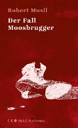 Cover-Bild zum Titel 'Der Fall Moosbrugger (Steidl Nocturnes)' von 'Robert Musil'