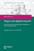 Wege in die digitale Zukunft - 