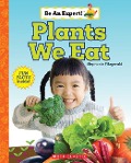 Plants We Eat (Be an Expert!) - Stephanie Fitzgerald