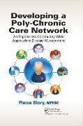 Cover-Bild zum Titel 'Developing a Poly-Chronic Care Network' von 'Pierce Story Mphm'