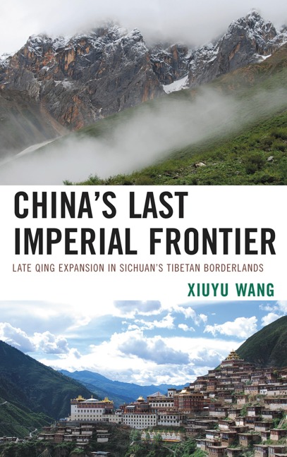 China's Last Imperial Frontier - Xiuyu Wang