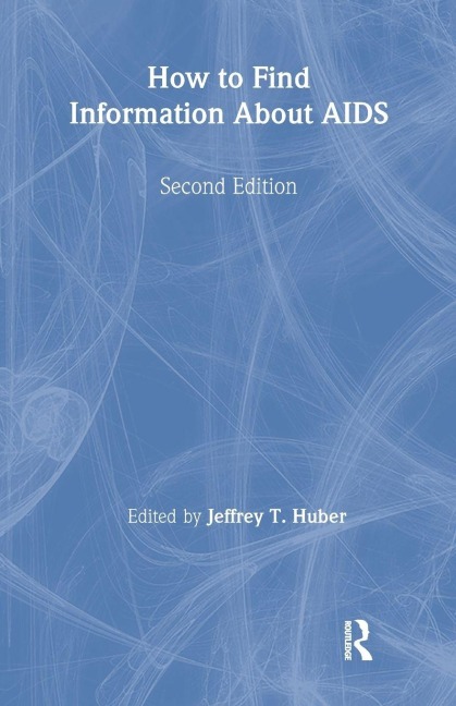 How to Find Information About AIDS - Virginia A Lingle, M Sandra Wood, Jeffrey T Huber