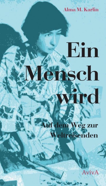 Ein Mensch wird - Alma M. Karlin