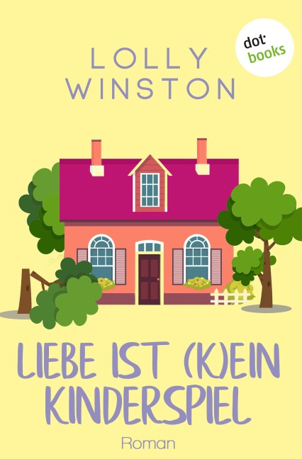 Liebe ist (k)ein Kinderspiel - Lolly Winston