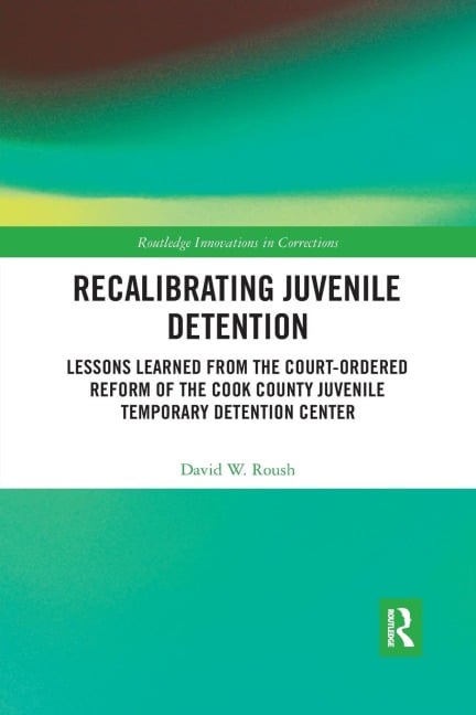 Recalibrating Juvenile Detention - David W. Roush