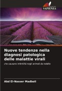 Cover-Bild zum Titel 'Nuove tendenze nella diagnosi patologica delle malattie virali' von 'Abd El-Nasser Madboli'