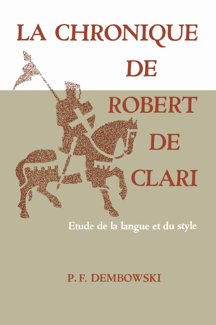 La Chronique de Robert de Clari - Peter Dembowski