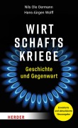Cover-Bild zum Titel 'Wirtschaftskriege' von 'Nils Ole Oermann, Hans-Jürgen Wolff'