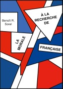 Cover-Bild zum Titel 'A la recherche de la morale francaise' von 'Benoît R. Sorel'