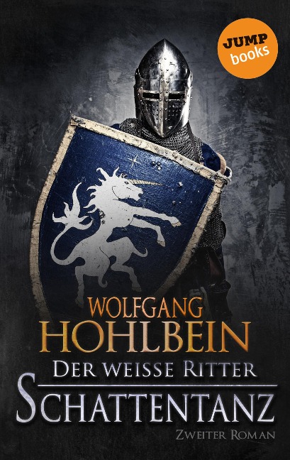 Der weiße Ritter - Zweiter Roman: Schattentanz - Wolfgang Hohlbein