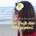 Cover-Bild zum Titel 'Der Duft der Frangipani' von 'Kea Martina Schwarzfeld'