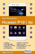 Cover-Bild zum Titel 'Das Praxisbuch Huawei P10 Lite - Handbuch für Einsteiger' von 'Rainer Gievers'
