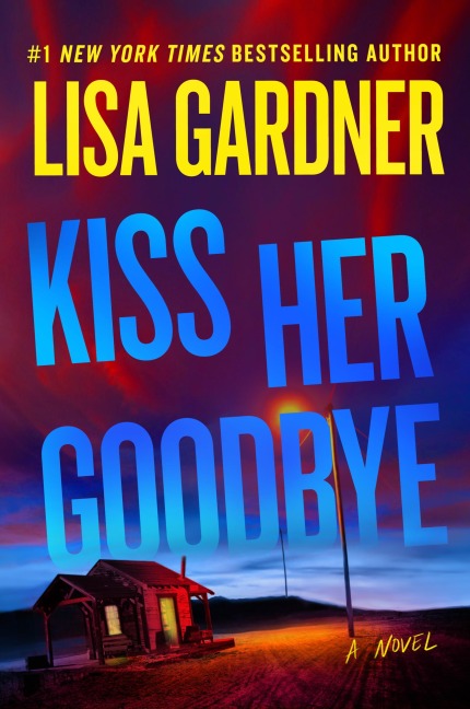 Kiss Her Goodbye - Lisa Gardner