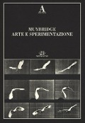Cover-Bild zum Titel 'Arte e sperimentazione' von 'Eadweard Muybridge'
