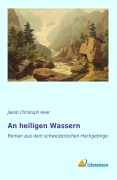 Cover-Bild zum Titel 'An heiligen Wassern' von 'Jakob Christoph Heer'