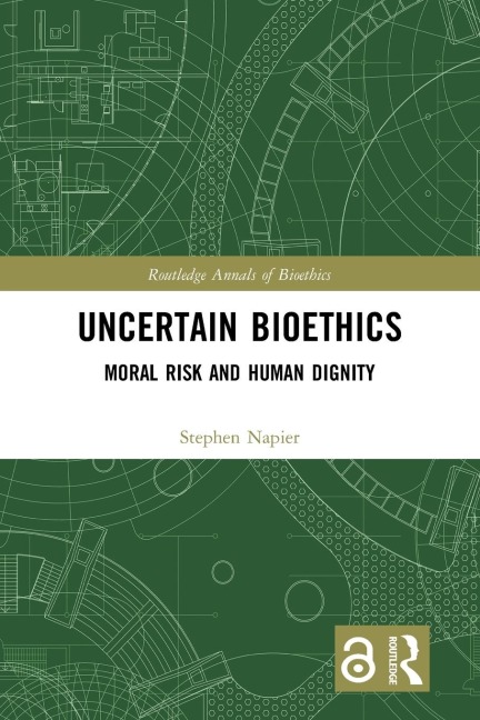 Uncertain Bioethics - Stephen Napier