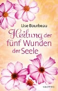 Cover-Bild zum Titel 'Heilung der fünf Wunden der Seele' von 'Lise Bourbeau'