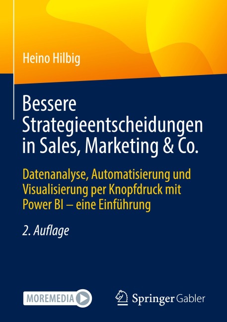 Bessere Strategieentscheidungen in Sales, Marketing & Co. - Heino Hilbig