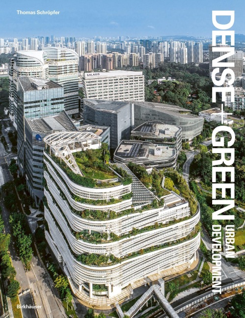 Dense+Green Urban Development - Thomas Schröpfer